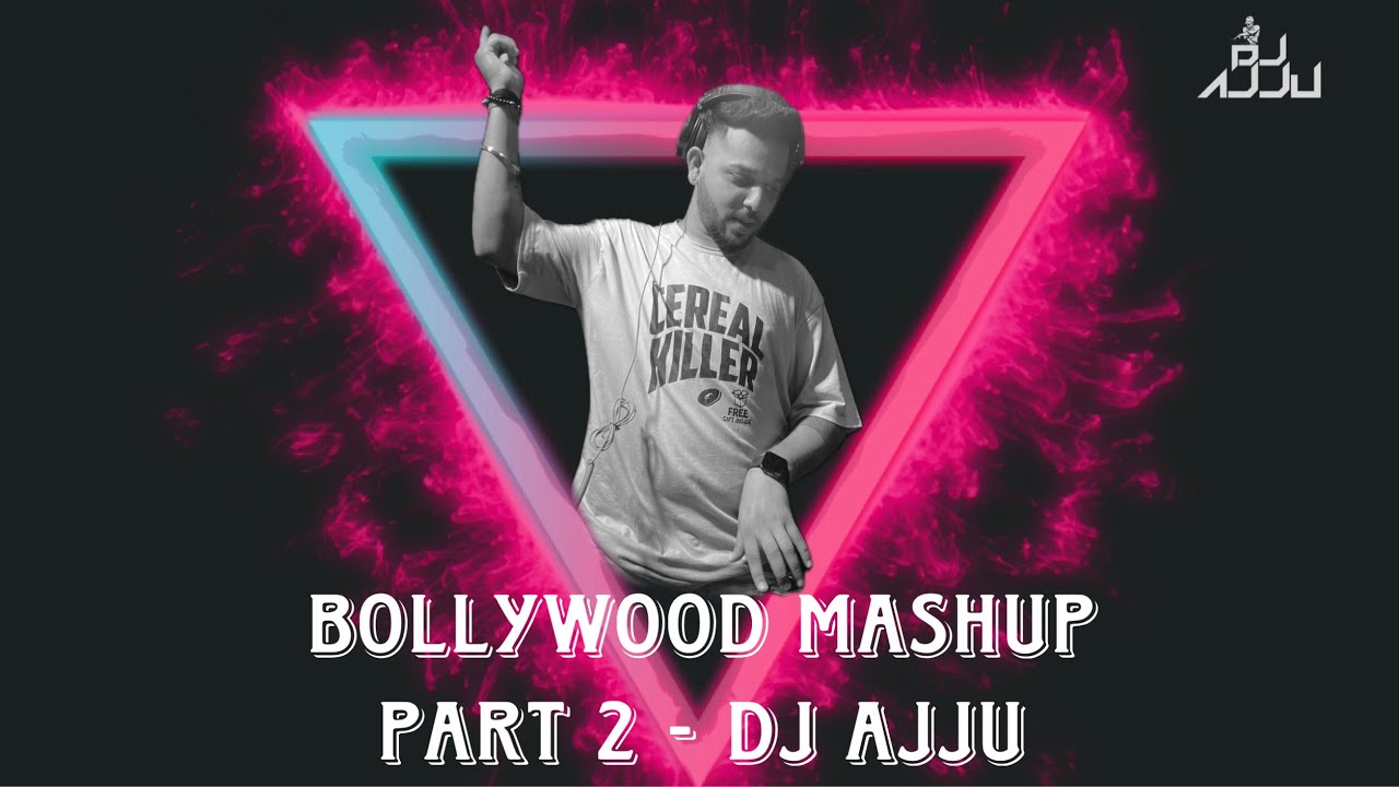 BOLLYWOOD MASHUP ( CLUB REMIX ) - DJ AJJU