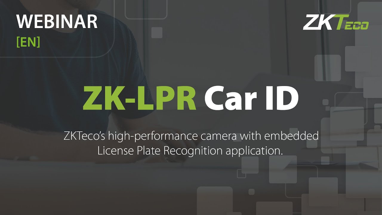 ZK-LPR Car ID | Technical Webinar | ZKTeco Europe