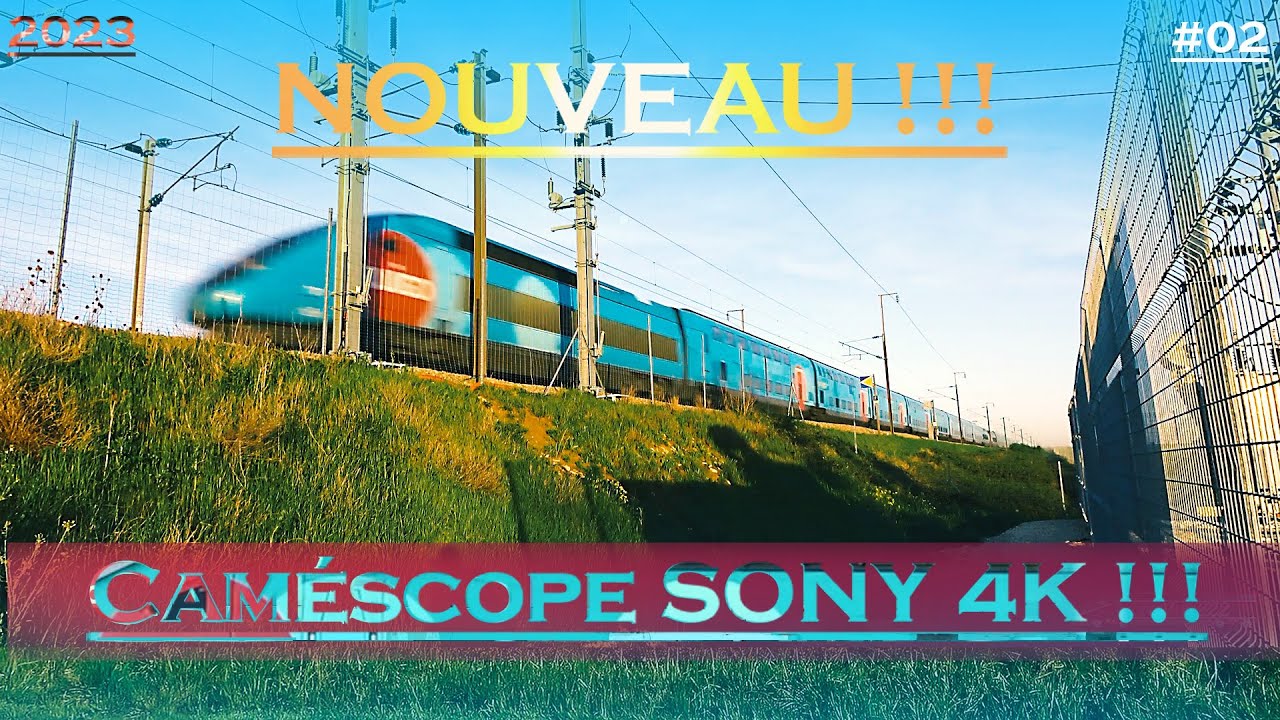 NOUVEAUX PLANS et REGLAGES de mon NOUVEAU camécope SONY 4K!!! | TGV (High Speed Train): #02