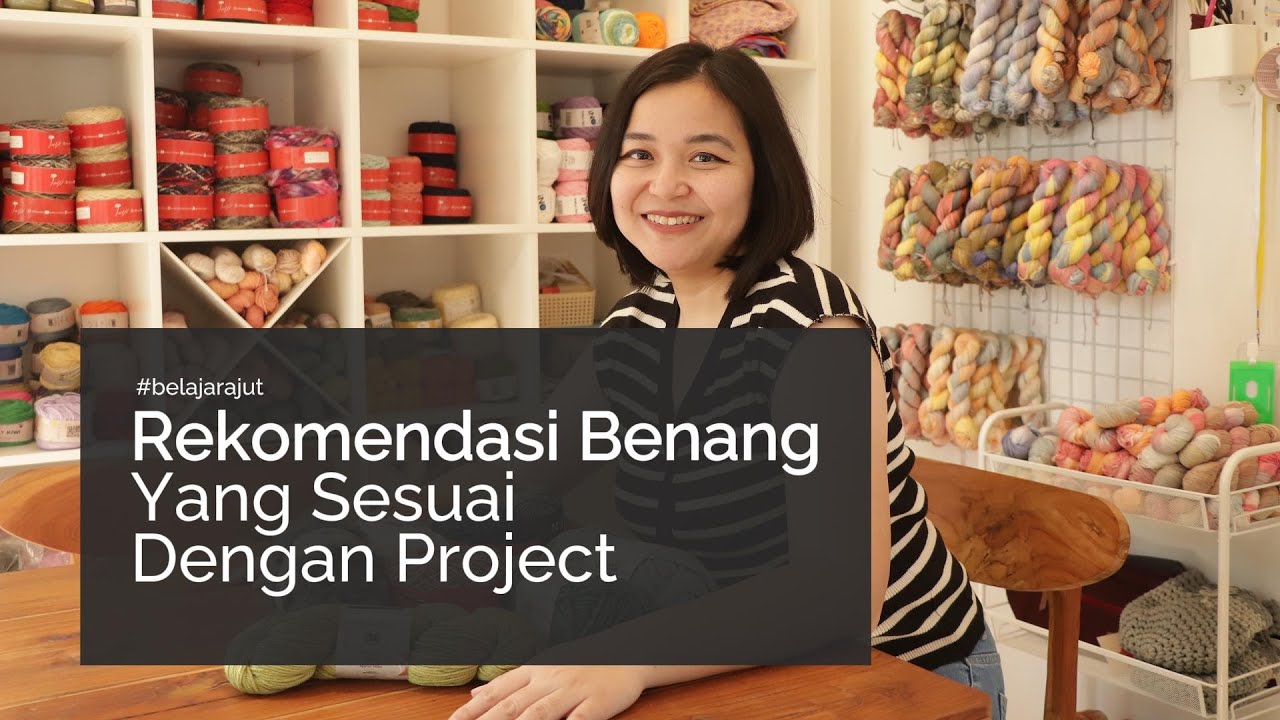 Rekomendasi Benang Yang Sesuai Dengan Project