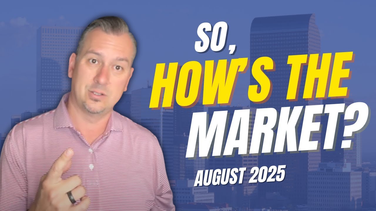 So, How’s the Market? | Denver Real Estate Update August 2025