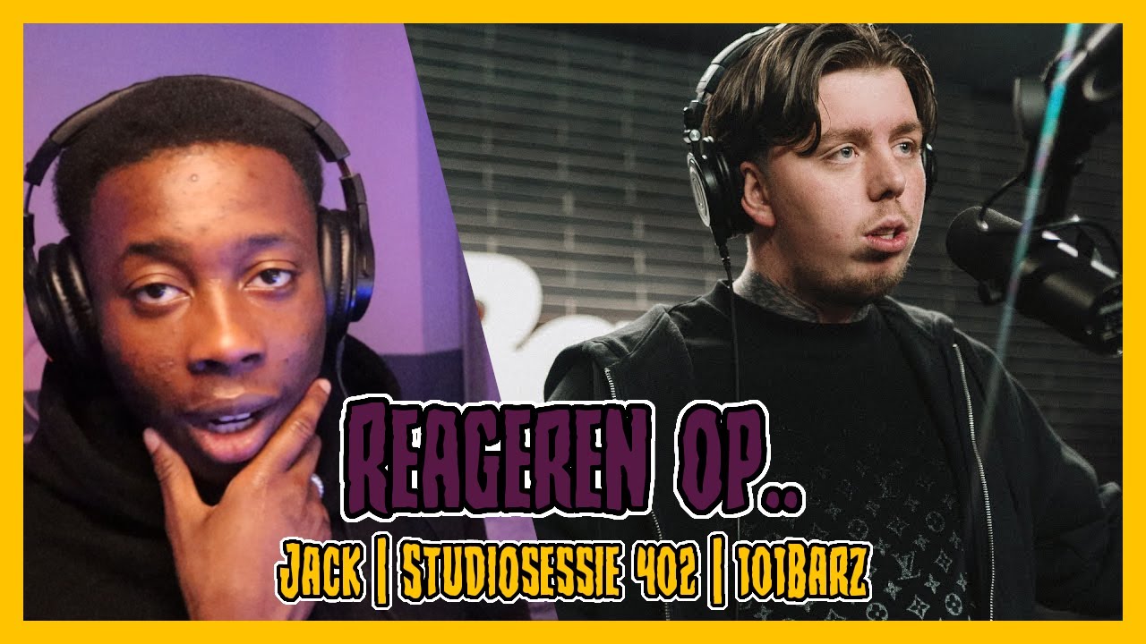 REAGEREN OP.. jack | studiosessie 402 | 101barz