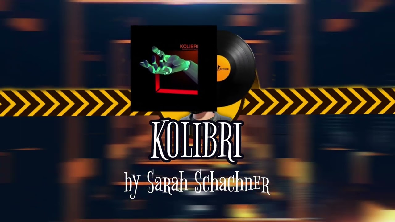 KOLIBRI | Sarah Schachner | CS2 MVP MUSIC KIT