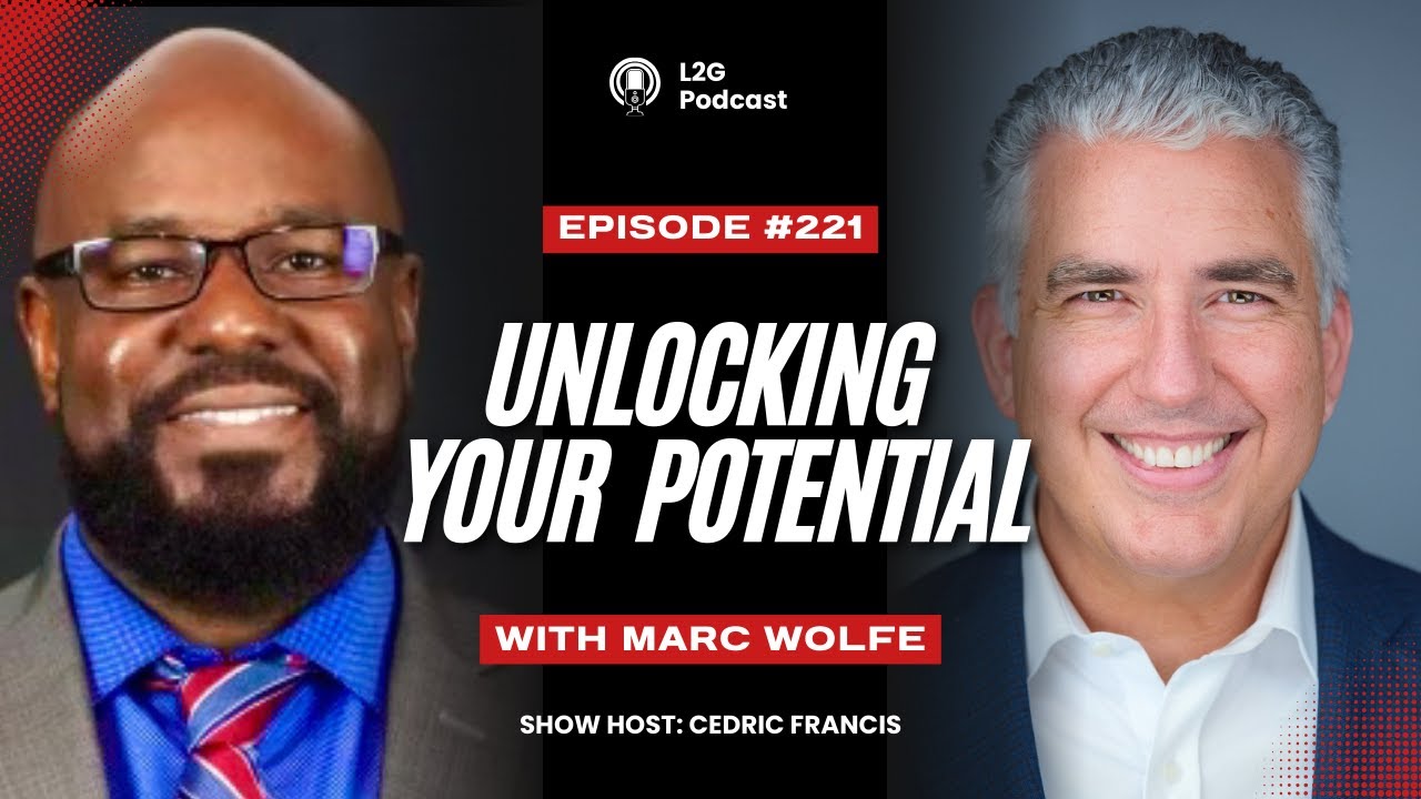221. Unlock Your Leadership Potential and Beat Self Doubt with Marc Wolfe | Cedric Francis