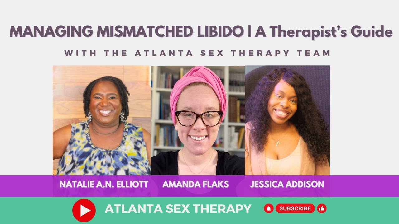 Managing Mismatched Libido in Relationships | A Therapist&rsquo;s Guide | Atlanta Sex Therapy