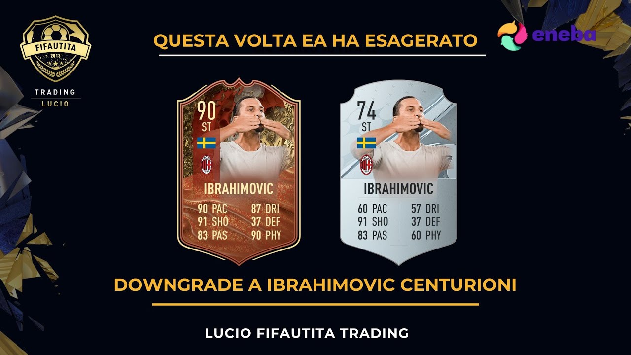 DOWNGRADE a Ibrahimovic FUT Centurions | Una cosa gravissima da EA