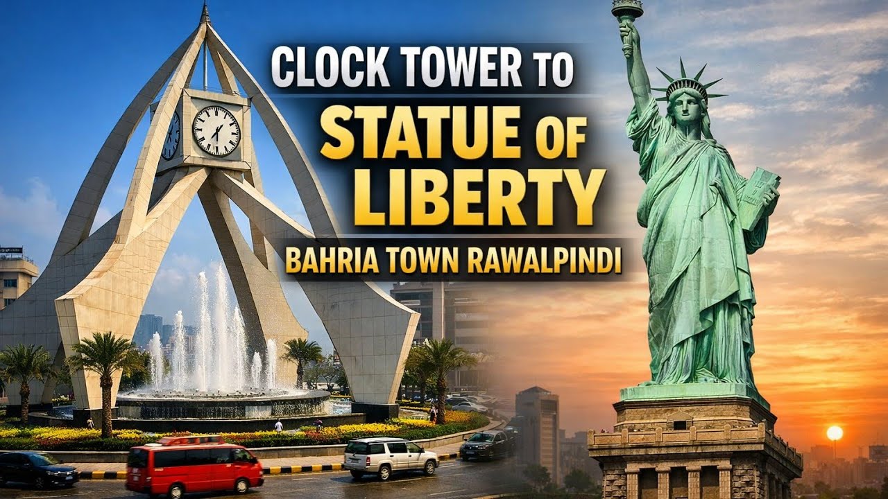 CLOCK TOWER TO STATUE OF LIBERTY BAHRIA TOWN PHASE 8 RAWALPINDI