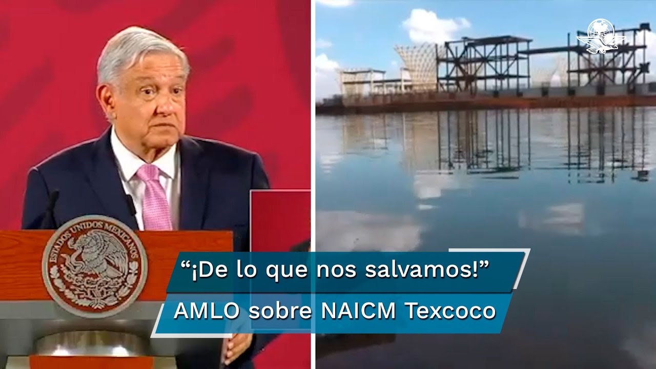 “¡De lo que nos salvamos!”, dice AMLO sobre construcción del Aeropuerto de Texcoco