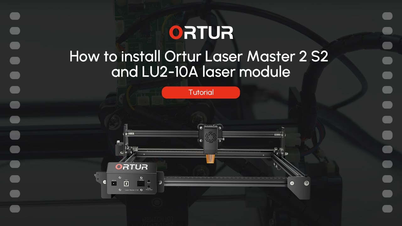 How to install Ortur Laser Master 2 S2 and LU2-10A laser module