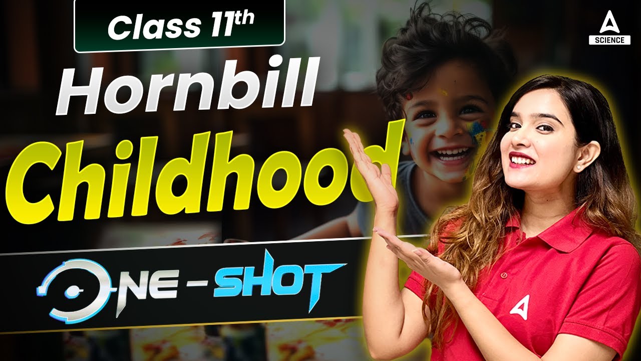 Childhood Hornbill Class 11 One Shot | Class 11 English | By Shipra Mishra Mam