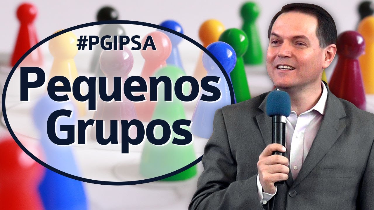 Pequenos Grupos - S&eacute;rgio Lima