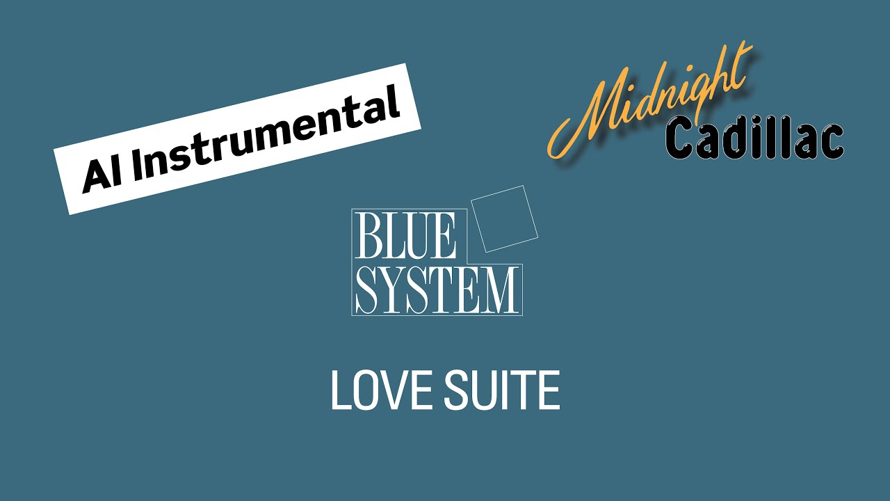 BLUE SYSTEM Love Suite (AI Instrumental)