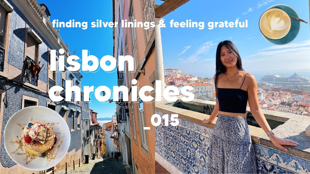 lisbon chronicles | finding silver linings, cherishing the small moments & seeing friends 🦋