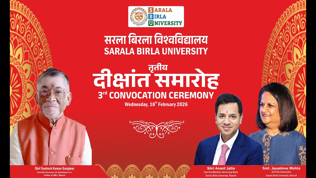 3rd CONVOCATION CEREMONY | SARALA BIRLA UNIVERSITY | 2026