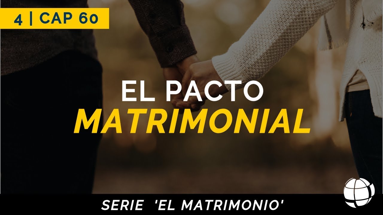 El Pacto Matrimonial | Cap #60 | Entendiendo Los Tiempos - Temporada 2