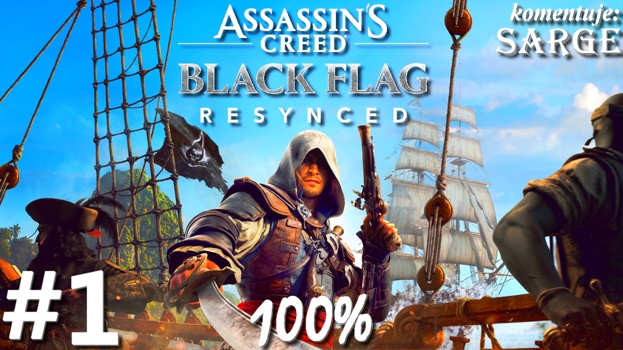 Zagrajmy w Assassin's Creed: Black Flag Resynced PL (100%) odc. 1 - Pierwszy remake w historii marki