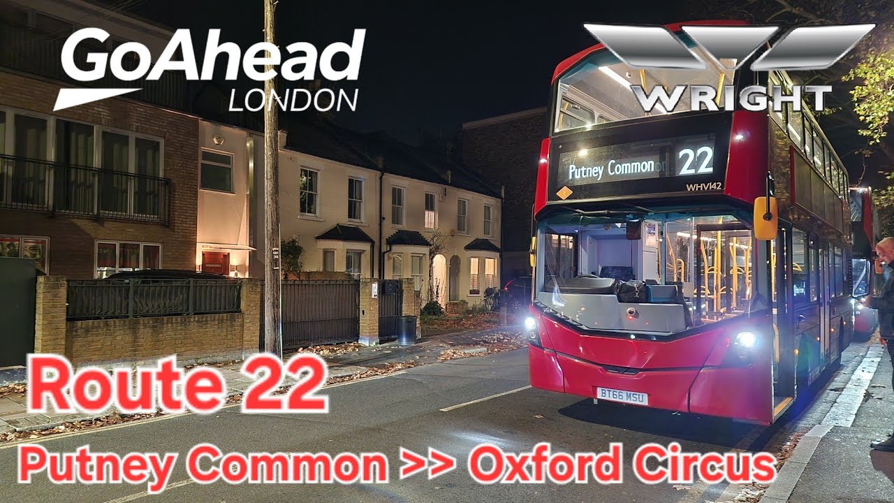 Go-Ahead London  Route 22  Putney Common To Oxford Circus