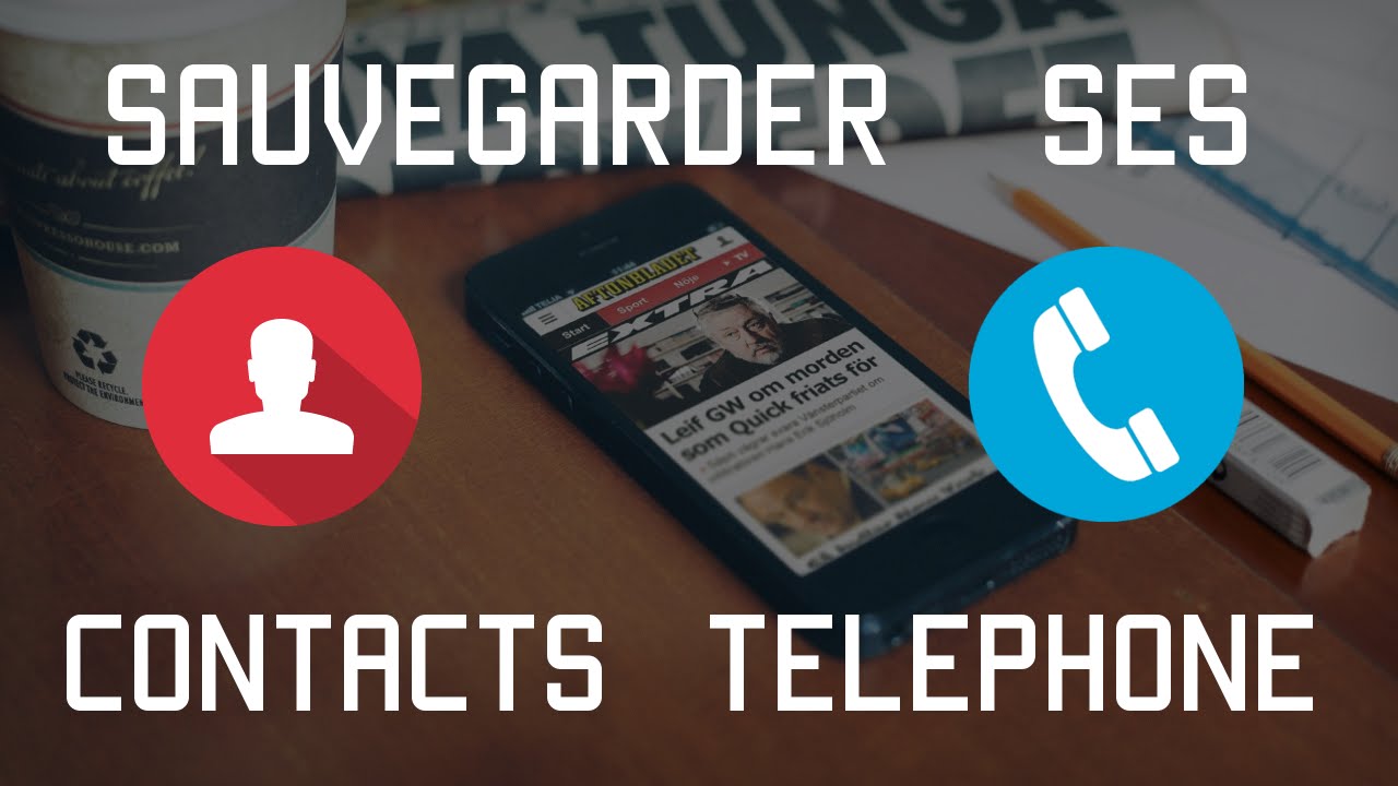 Sauvegarder les Contacts de son Téléphone [Tutoriel]
