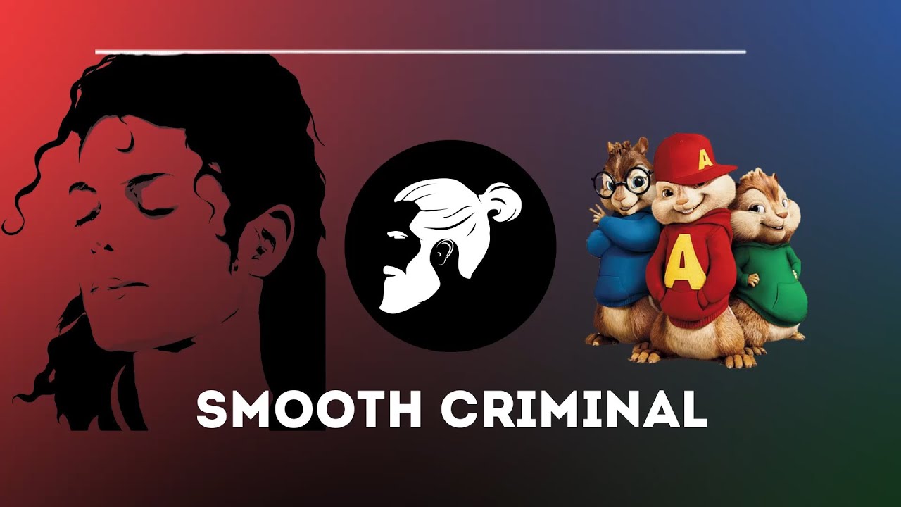 Michael Jackson Smooth Criminal Chipmunk version 2020