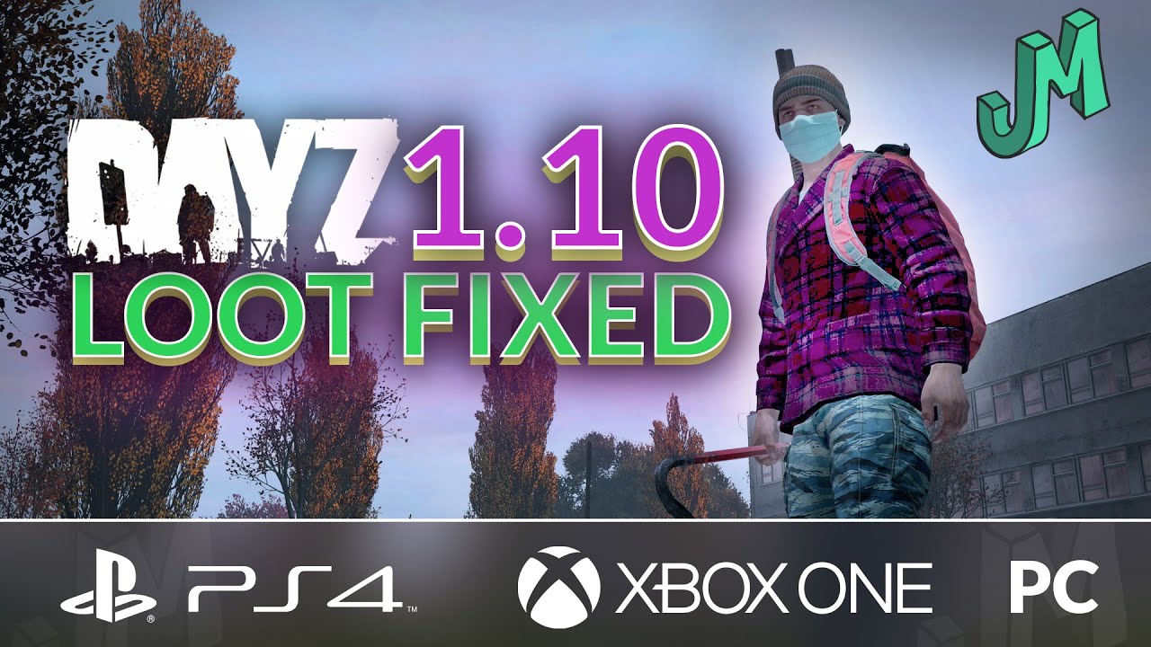 DayZ 1.10 🎒 Loot is Fixed 🎮 PS4, XBOX and PC