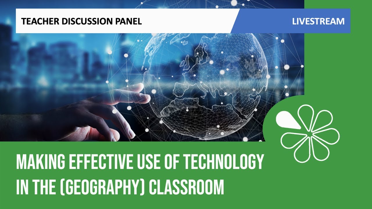 Making Effective Use of Technology in the [Geography] Classroom