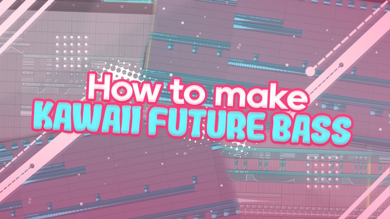 How to make Kawaii Future Bass