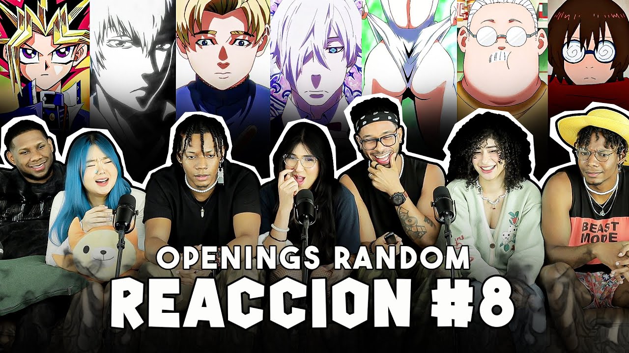 Reaccionando a Openings RANDOM | PARTE 8