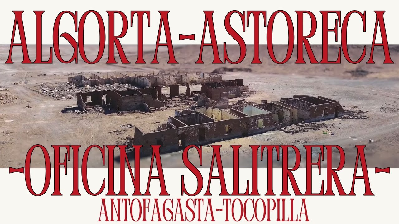 Oficina Salitrera Algorta - Higinio Astoreca 🇨🇱🚁​​🕹️🏍️, Antofagasta-Baquedano-Tocopilla, Chile.