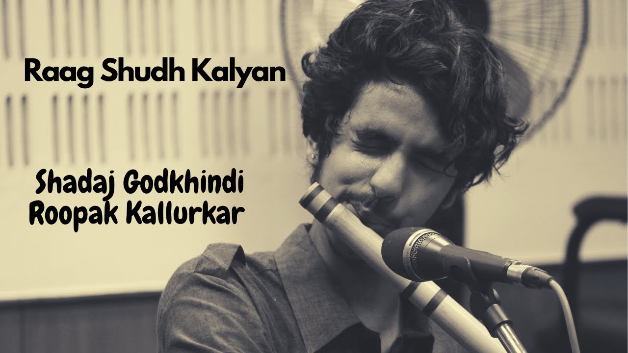 Shadaj Godkhindi presents Raag Shudh Kalyan | Roopak Kallurkar