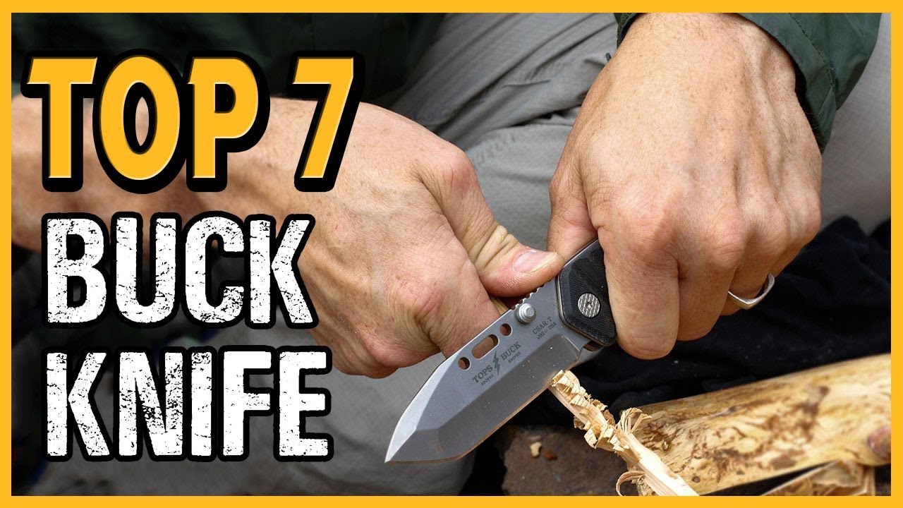 TOP 7 BEST BUCK KNIFE FOR SELF-DEFENSE, HUNTING & OUTDOOR ACTIVITIES