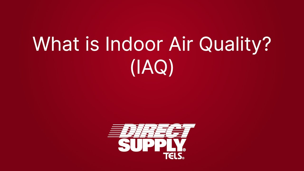 What is Indoor Air Quality? (IAQ)