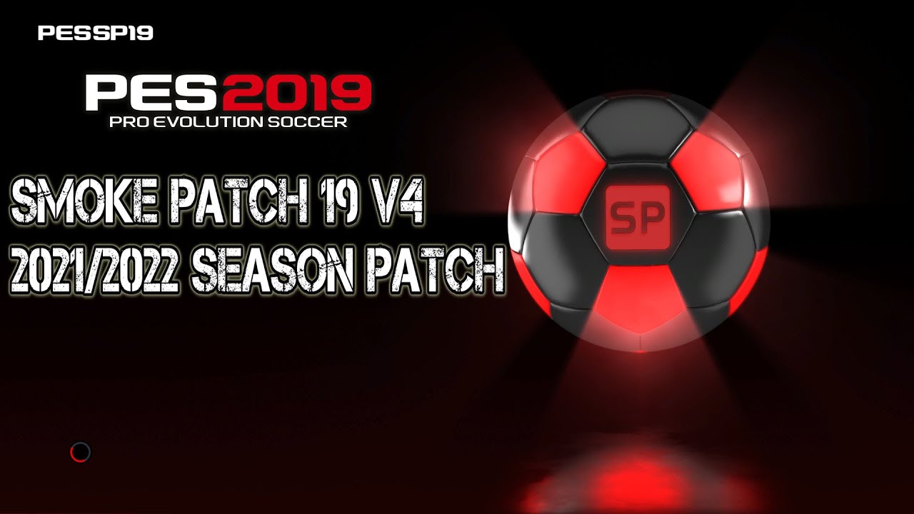 PES 2019 |SMOKE PATCH 19 V4 INSTALL | NEW SEASON PATCH 2022