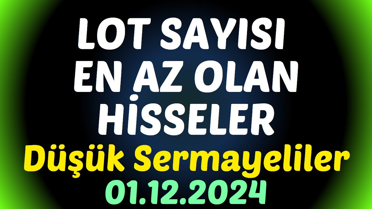 LOT SAYISI EN AZ OLAN HİSSELER D&uuml;ş&uuml;k Sermayeliler #borsa #hisse #yorum #analiz #sodsn #tgsas #kfein