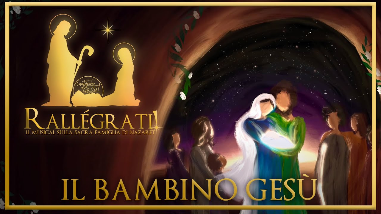 Cantàmmo a Gesù! - Il Bambino Gesù (da Rallégrati! Il Musical) - Lyric Video