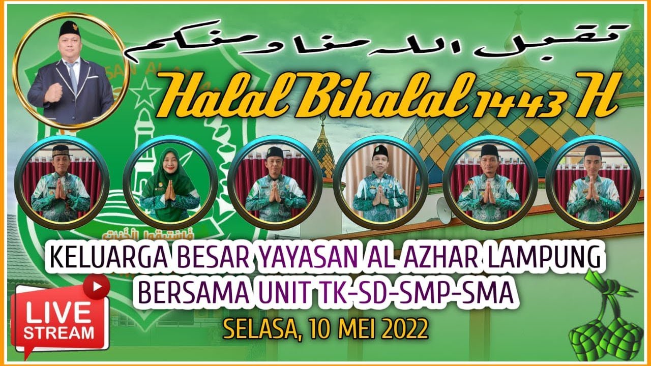 HALAL BIHALAL 1443 H
YYSN AL AZHAR LAMPUNG (TK-SD-SMP-SMA)