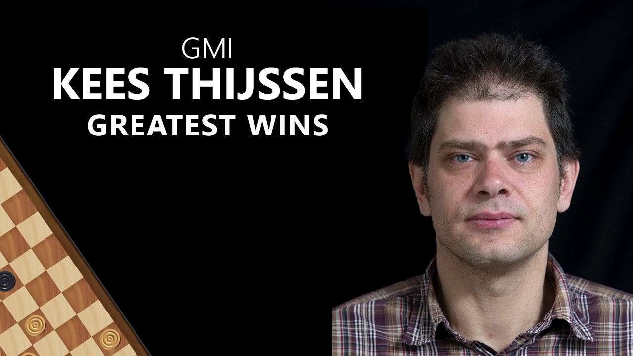 GMI Kees Thijssen's Greatest Victories Against Top Players