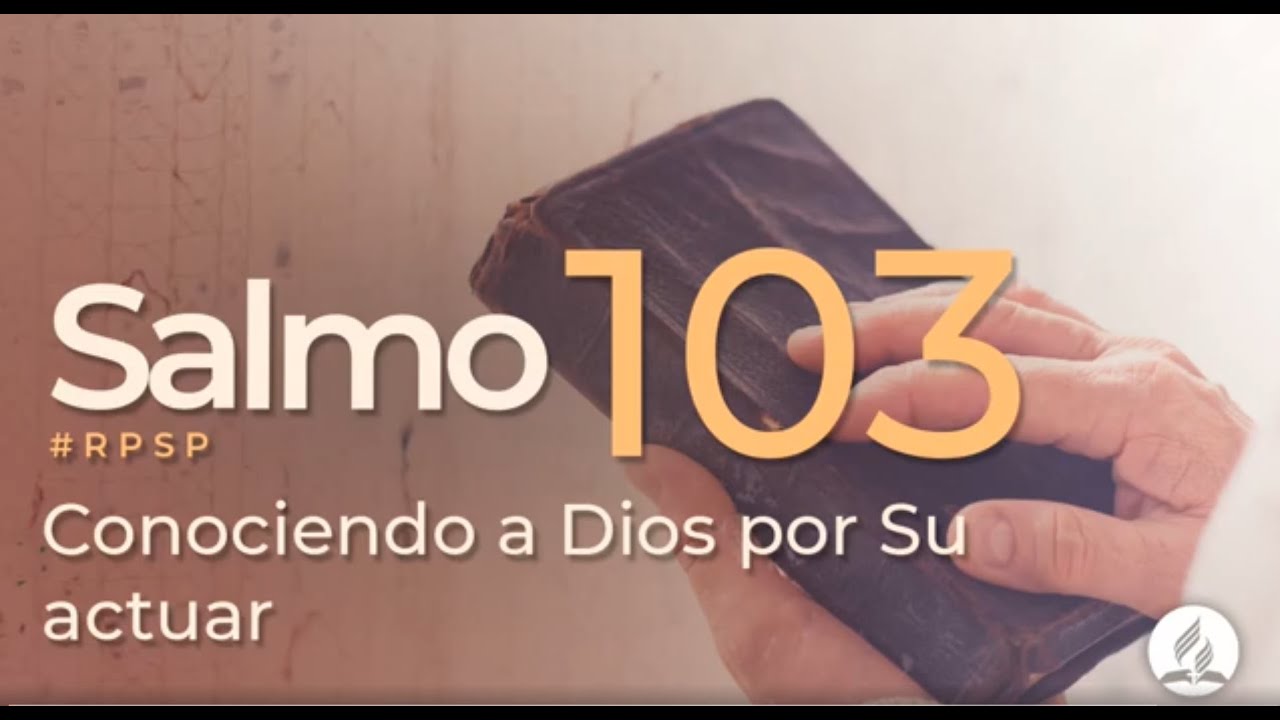 Salmo 103 -  Reavivados Por Su Palabra | #RPSP