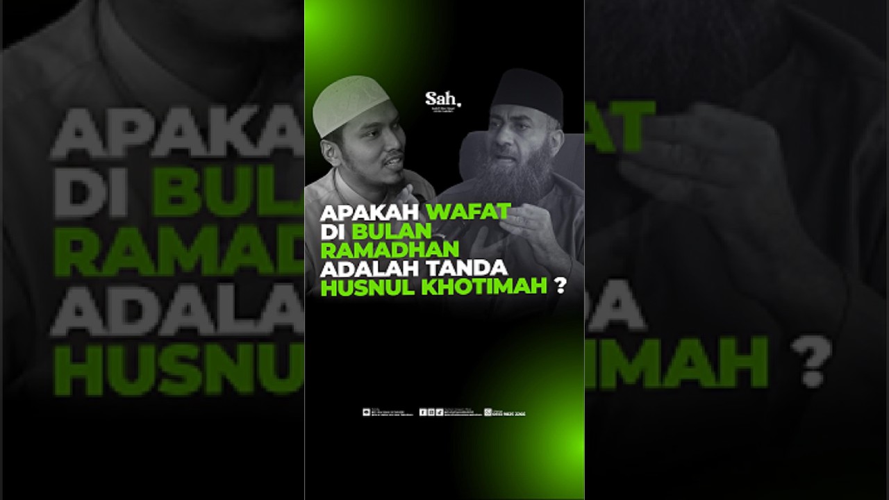 APAKAH WAFAT DIBULAN RAMADHAN ADALAH TANDA HUSNUL KHOTIMAH ?