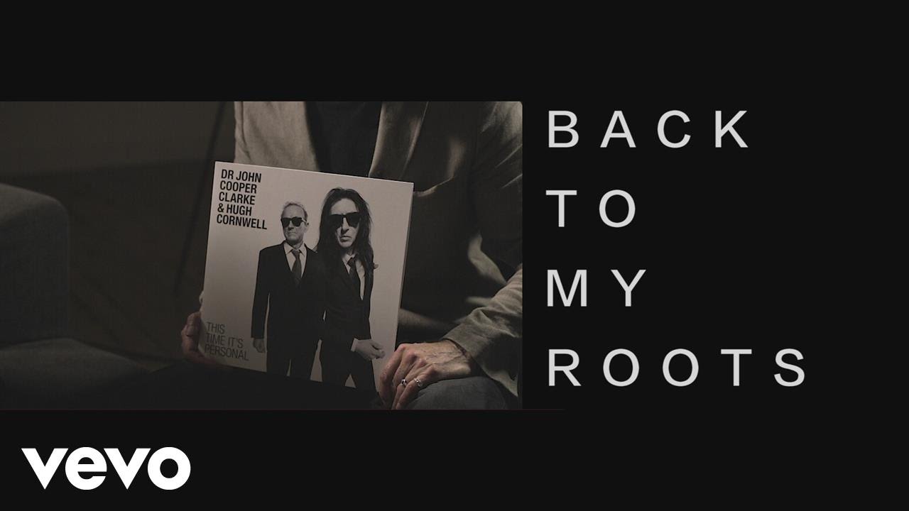 Dr. John Cooper Clarke, Hugh Cornwell - Back to My Roots