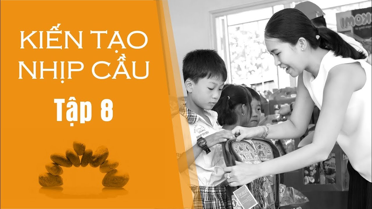 [Nam Phương Foundation] Kiến tạo nhịp cầu mùa 4 -  2018 | Tập 8 | Cầu Khang Ngọc, Tiền Giang (P2)