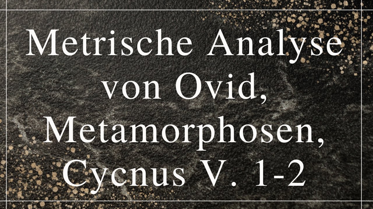 Metrische Analyse von Ovid, Metamorphosen, Cycnus V. 1-2