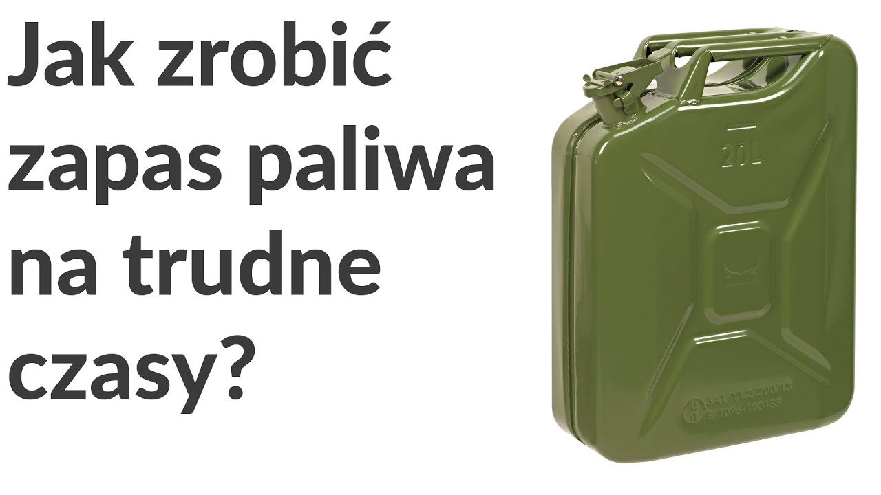 ⛽ Jak zrobić zapas paliwa (do samochodu i agregatu) na trudne czasy?