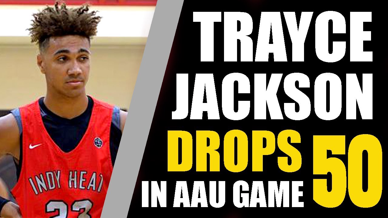 TRAYCE JACKSON DROPS 50 | AAU HIGHLIGHTS
