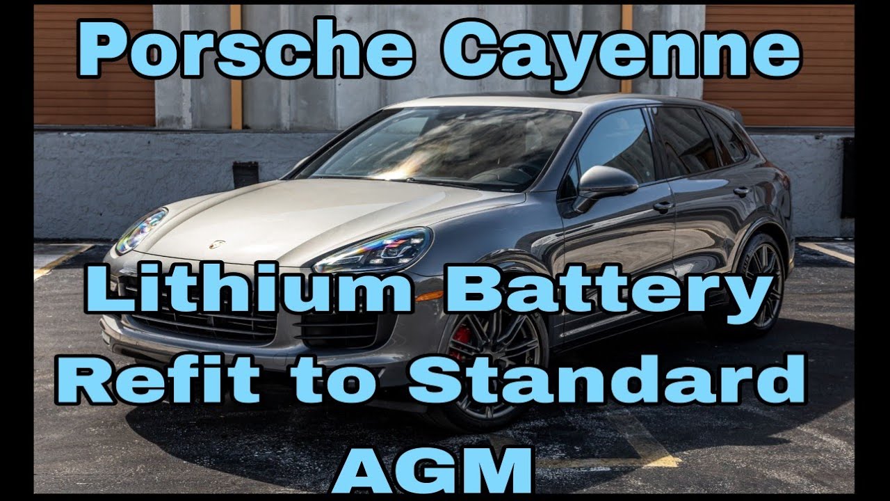 Porsche Cayenne Lithium Ion 12v battery workaround to an AGM 12v battery