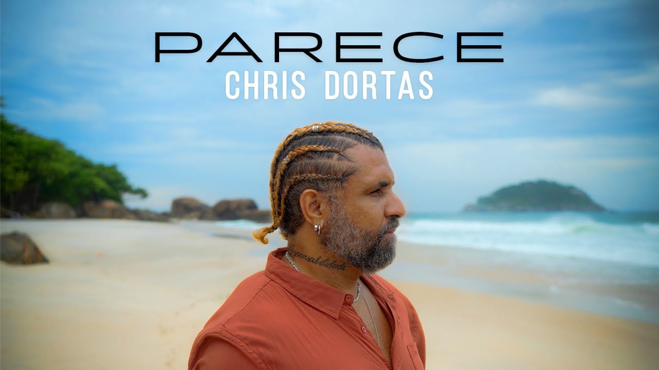 Chris Dortas - Parece (Clipe Oficial)