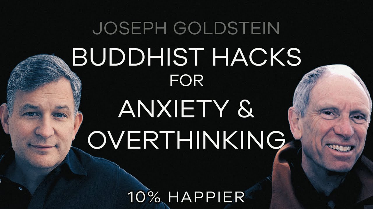 Buddhist Hacks for Anxiety and Overthinking | Joseph Goldstein