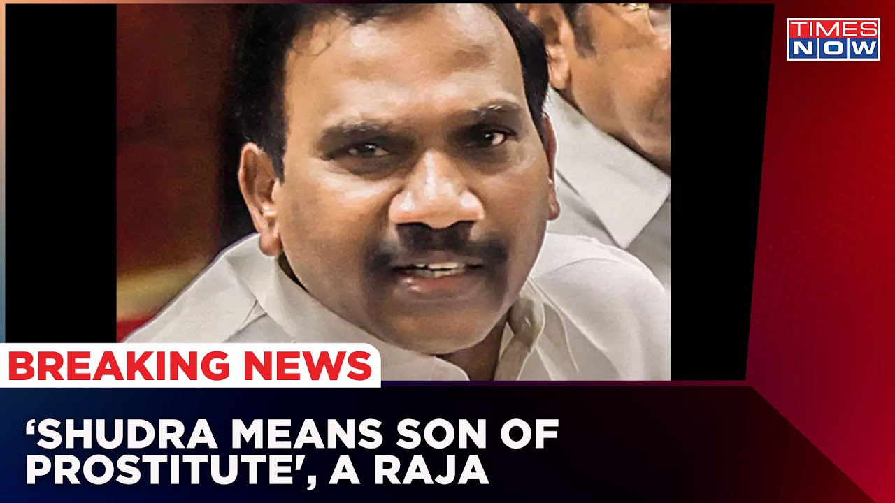 Hindu Is Equal To Shudra For DMK Leader A Raja | Mp's Anti Hindu Comments Sparks Controversy
