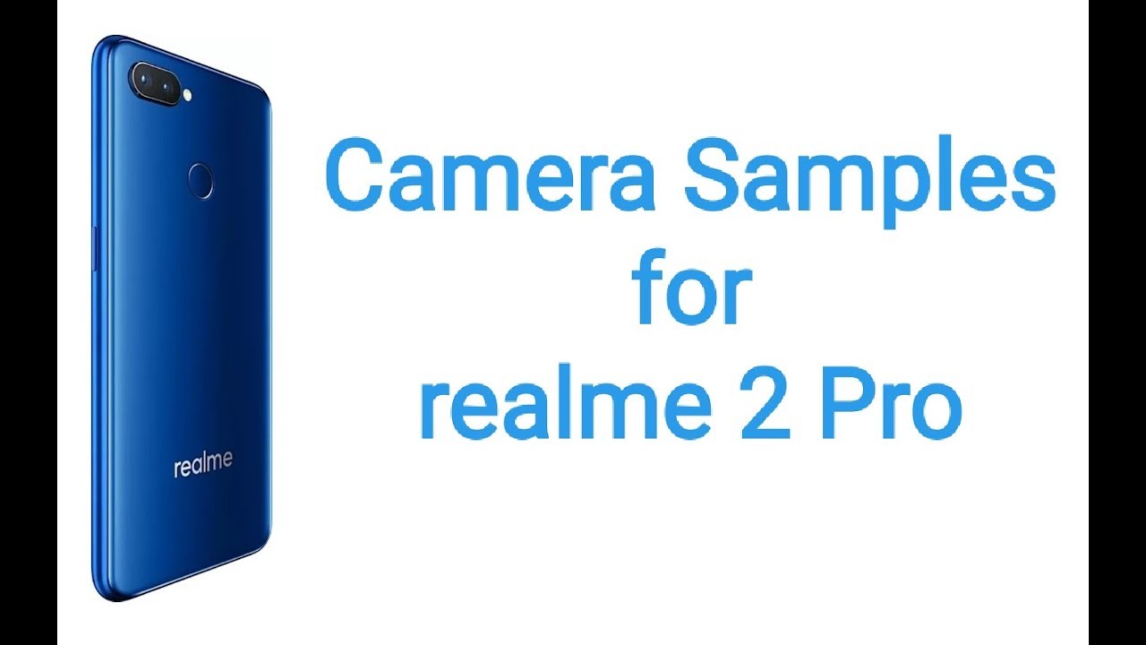 Camera Samples for Realme 2 Pro