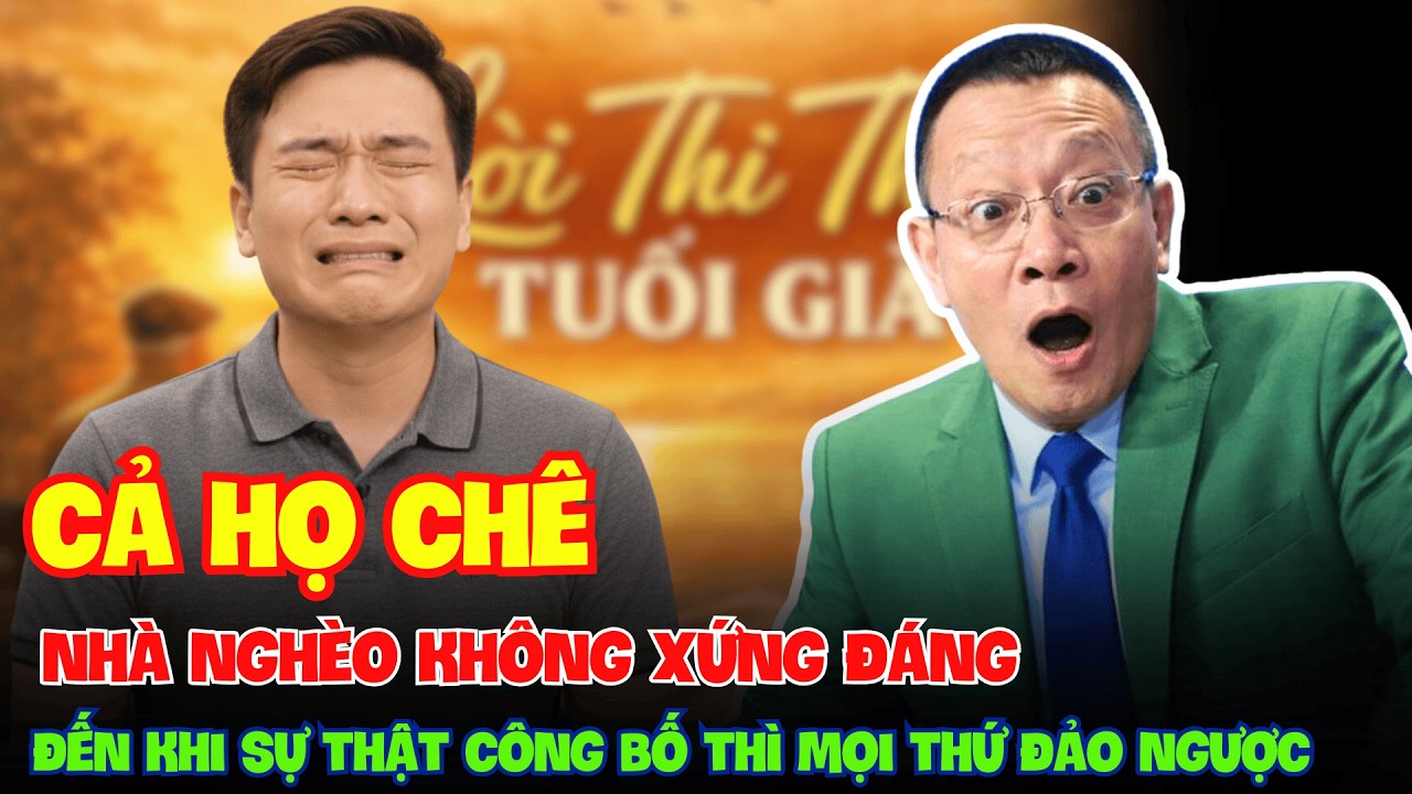 Cả Họ Hàng Chê Nhà Nghèo Không Xứng Đáng, Đến Khi Sự Thật Được Công Bố Thì Mọi Thứ Đảo Ngược.