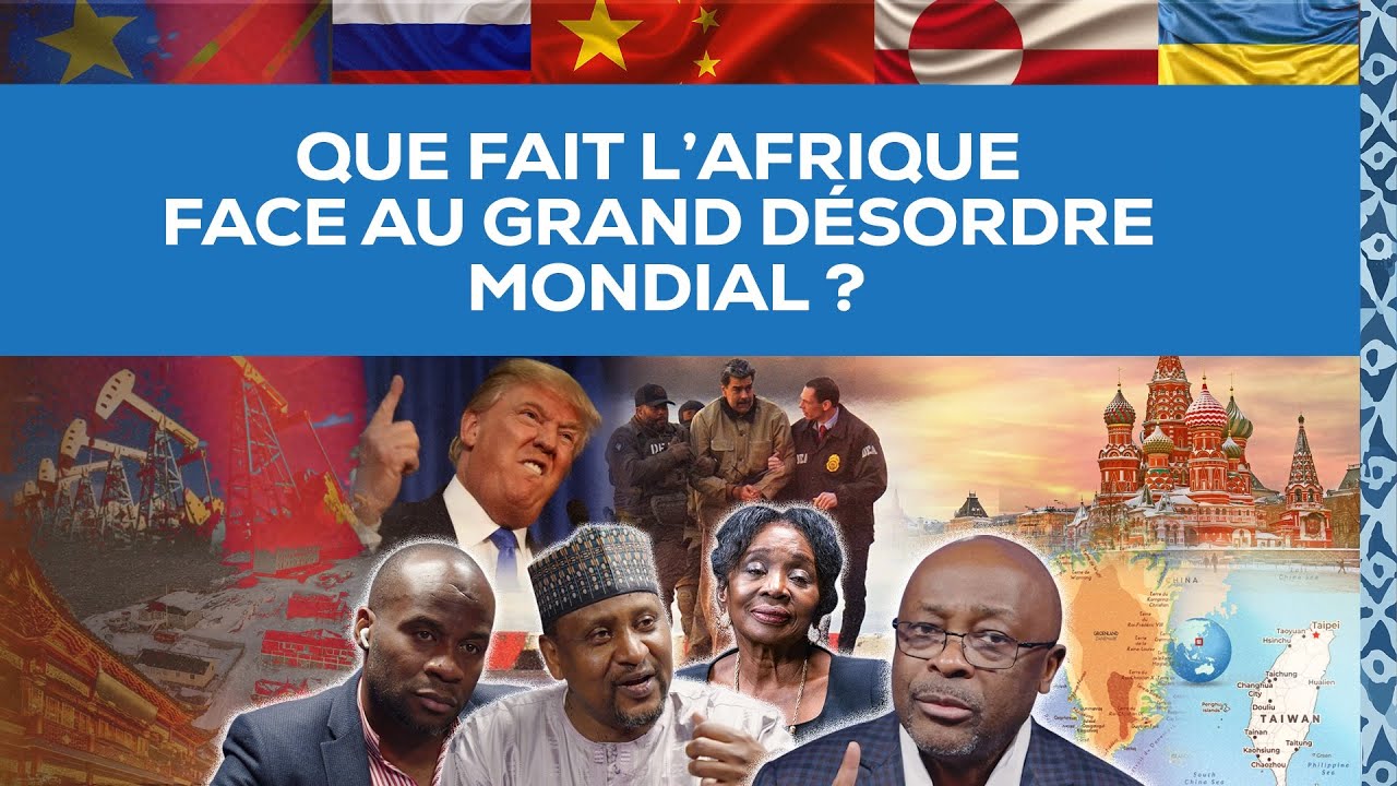 Parlons Vrai : que fait l’Afrique face au grand désordre mondial ?